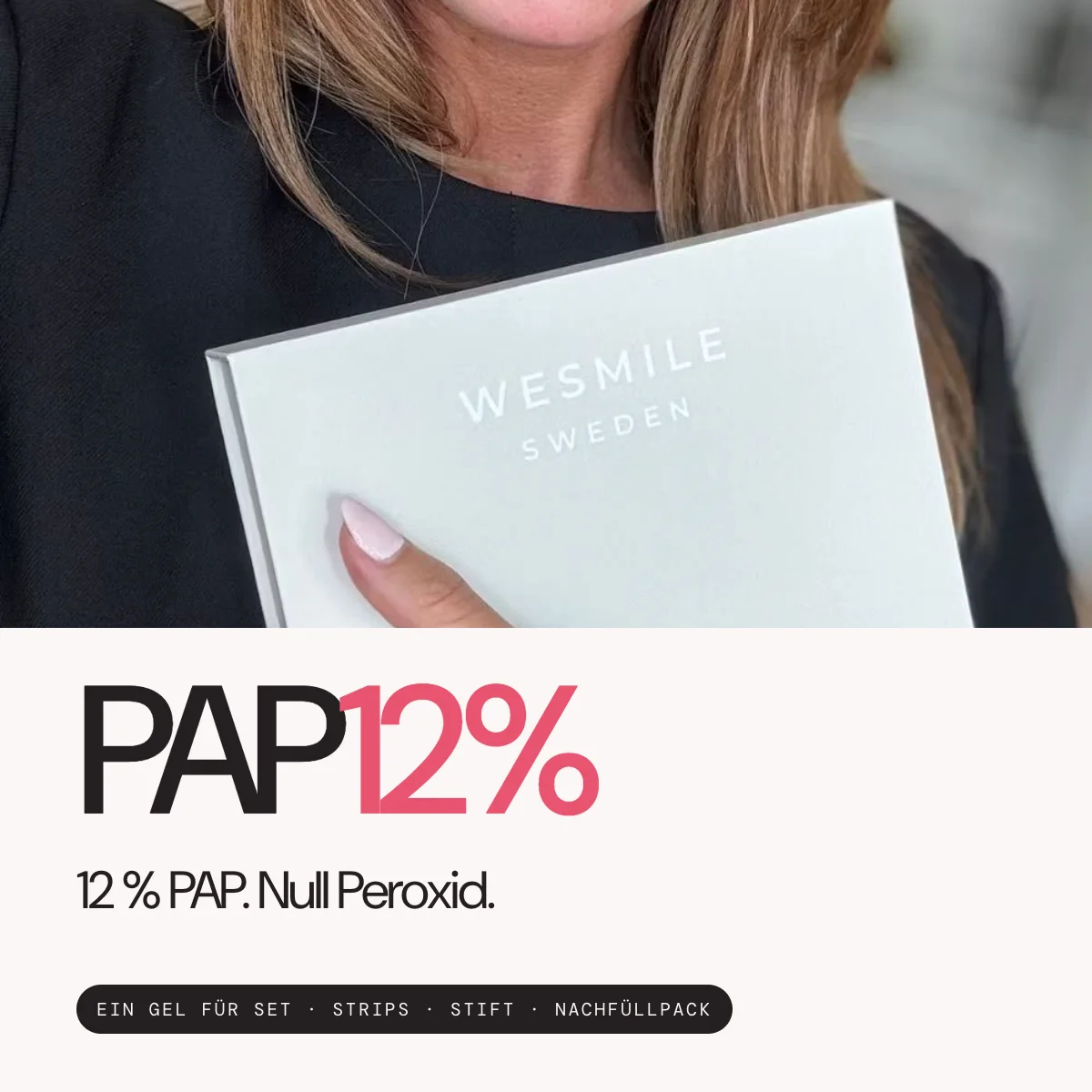 12 % PAP. Null Peroxid. Dasselbe Gel im Set, in den Strips, im Stift und im Nachfüllpack